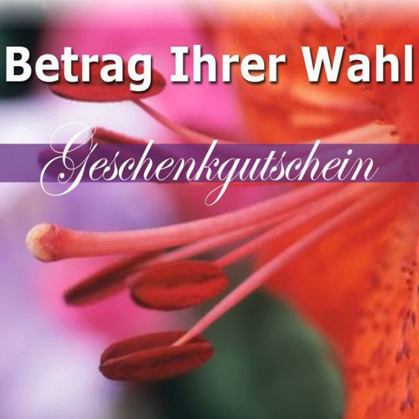 Geschenkgutschein - Betrag Ihrer Wahl